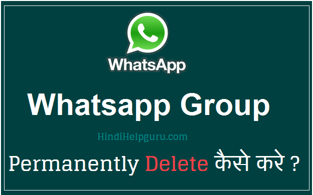 whatsapp group Permanently Delete