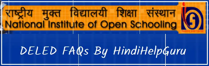 NIOS DELED FAQs By HindiHelpGuru [ Daily Updates ] 2018 – 2019