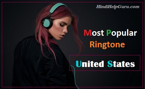 Most Popular Ringtone in USA – United States Trending