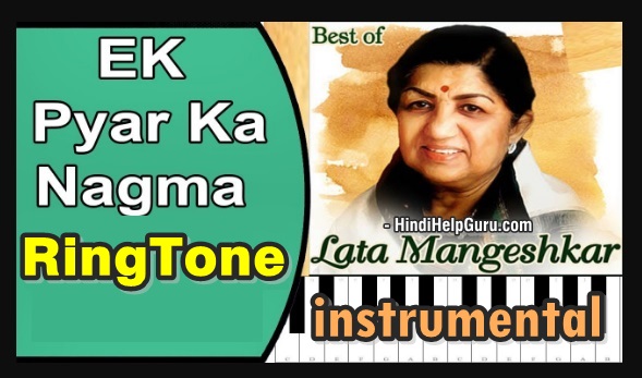 Ek Pyar ka nagma hai instrumental ringtone Download