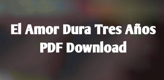 El Amor Dura Tres Años PDF Free Download