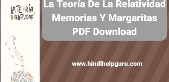 La Teoría De La Relatividad Memorias Y Margaritas PDF Download