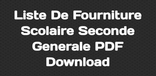Liste De Fourniture Scolaire Seconde Generale PDF Download