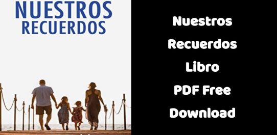 Nuestros Recuerdos Libro PDF Free Download