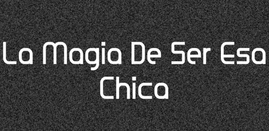 La Magia De Ser Esa Chica PDF Free Download