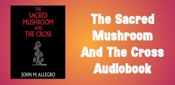 The Sacred Mushroom And The Cross Audiobook Free Download