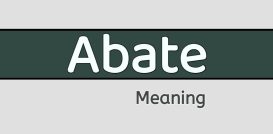 Abate Meaning