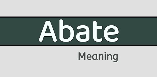 Abate Meaning
