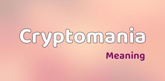 Cryptomania Meaning