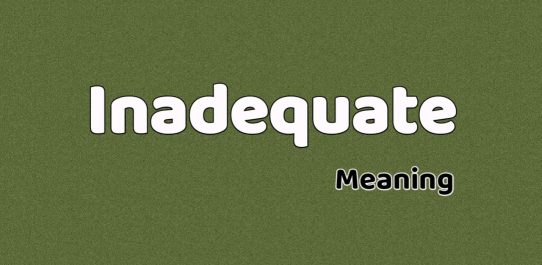 Inadequate Meaning