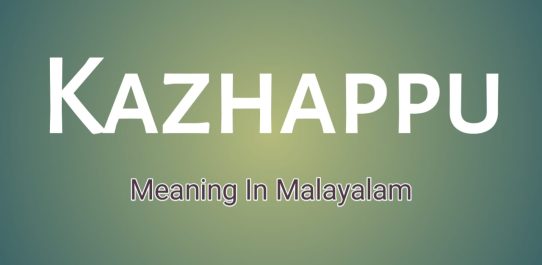 Kazhappu Meaning In Malayalam