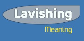Lavishing Meaning