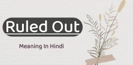 Ruled Out Meaning In Hindi