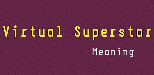 Virtual Superstar Meaning