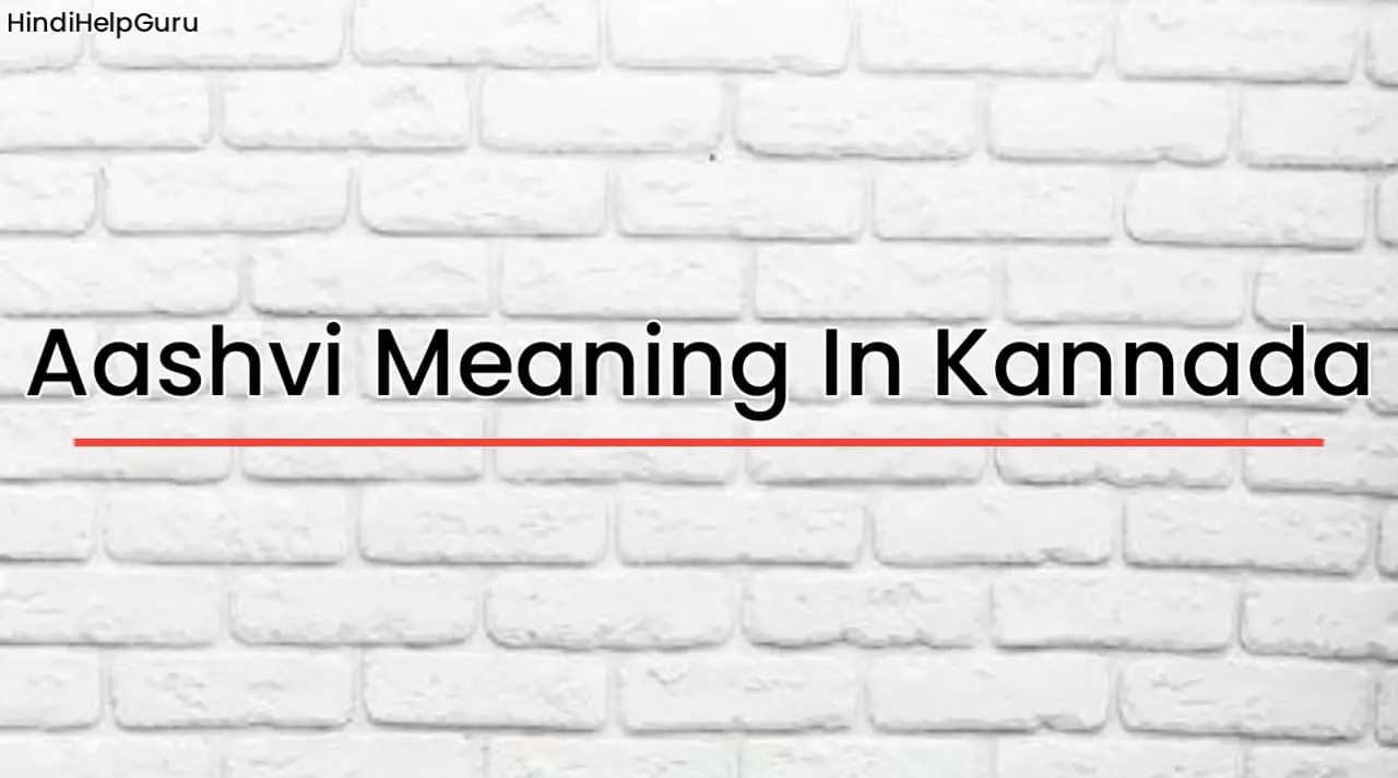 Aashvi Meaning In Kannada