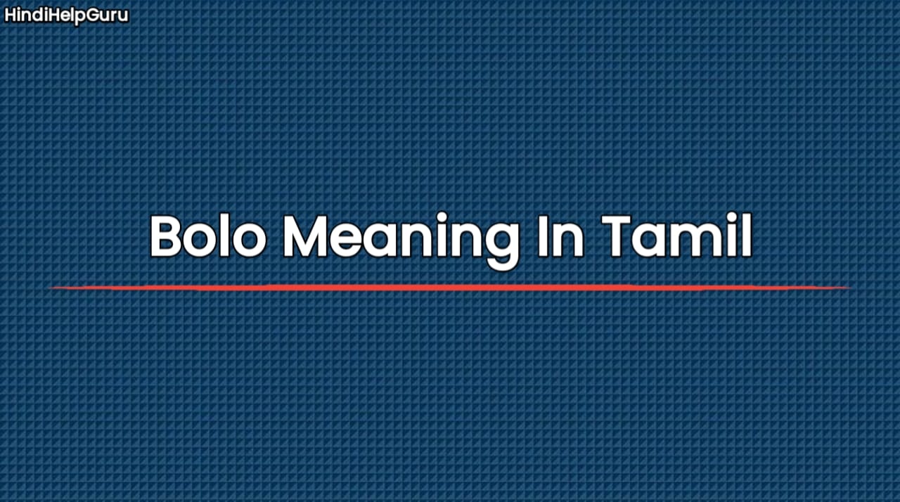 Bolo Meaning In Tamil