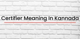 Certifier Meaning In Kannada