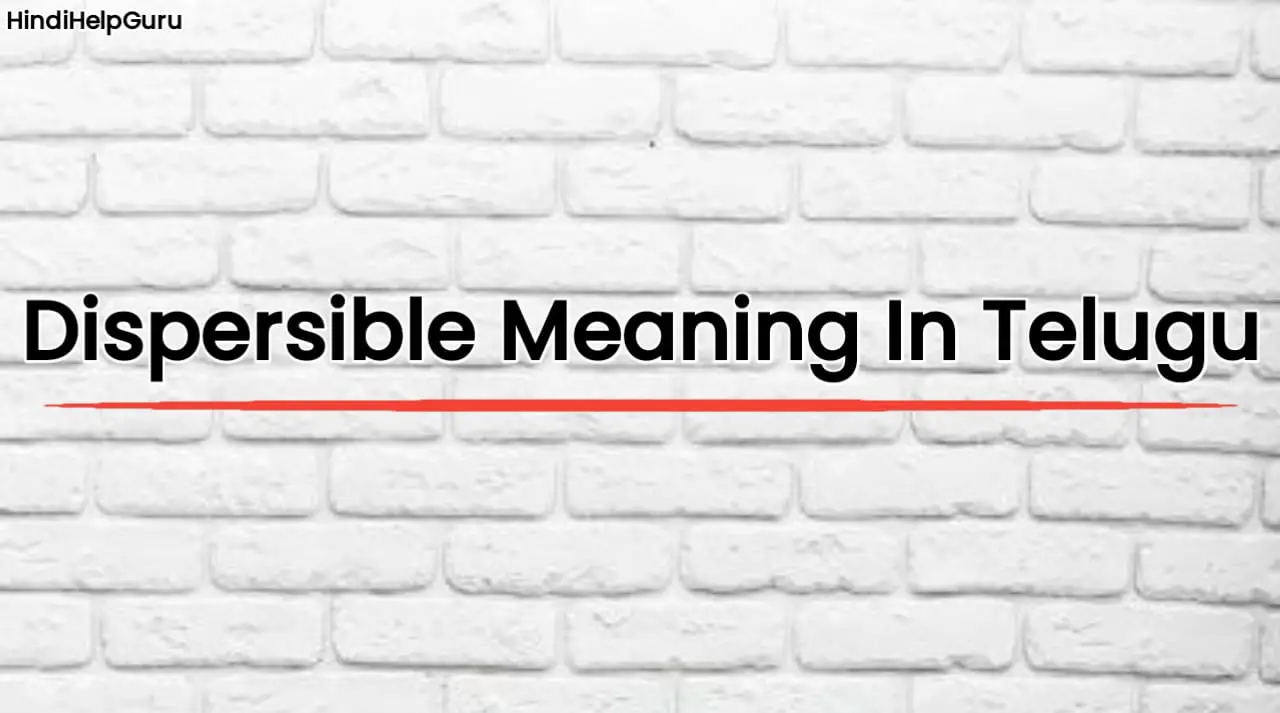 Dispersible Meaning In Telugu