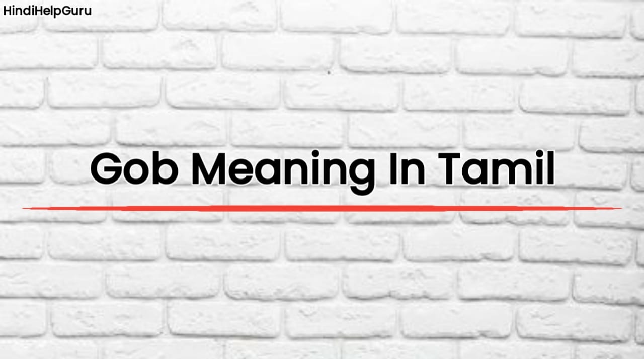 Gob Meaning In Tamil