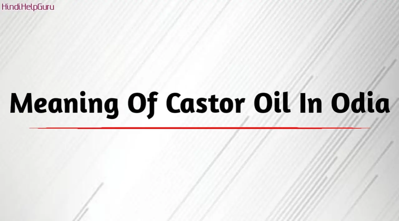 Meaning Of Castor Oil In Odia