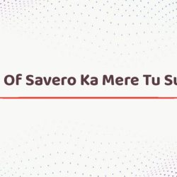 Meaning Of Savero Ka Mere Tu Suraj Lage