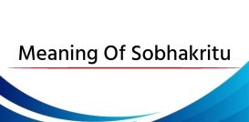 Meaning Of Sobhakritu