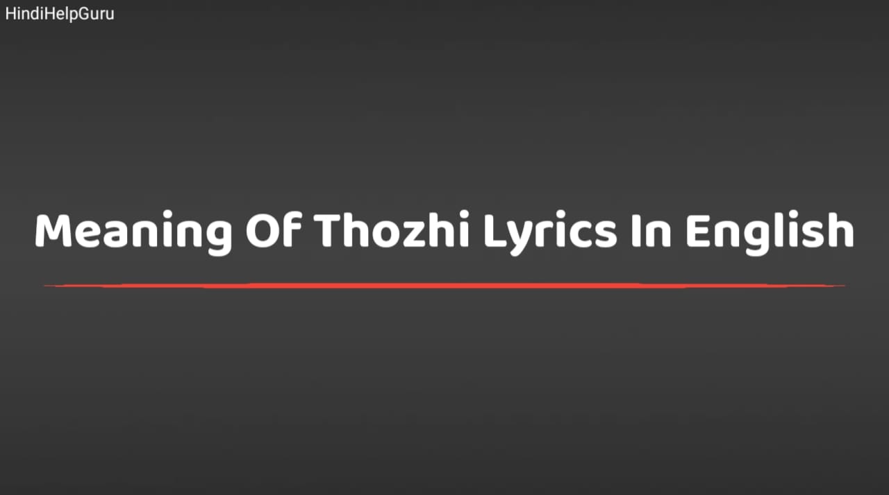 Meaning Of Thozhi Lyrics In English