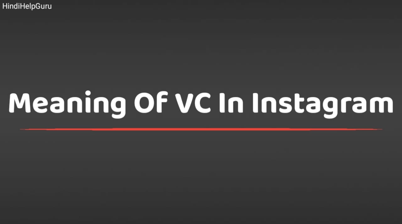 Meaning Of VC In Instagram