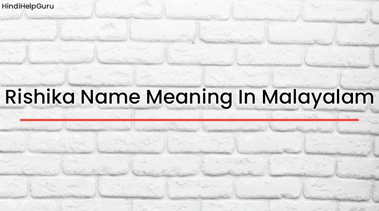 Rishika Name Meaning In Malayalam