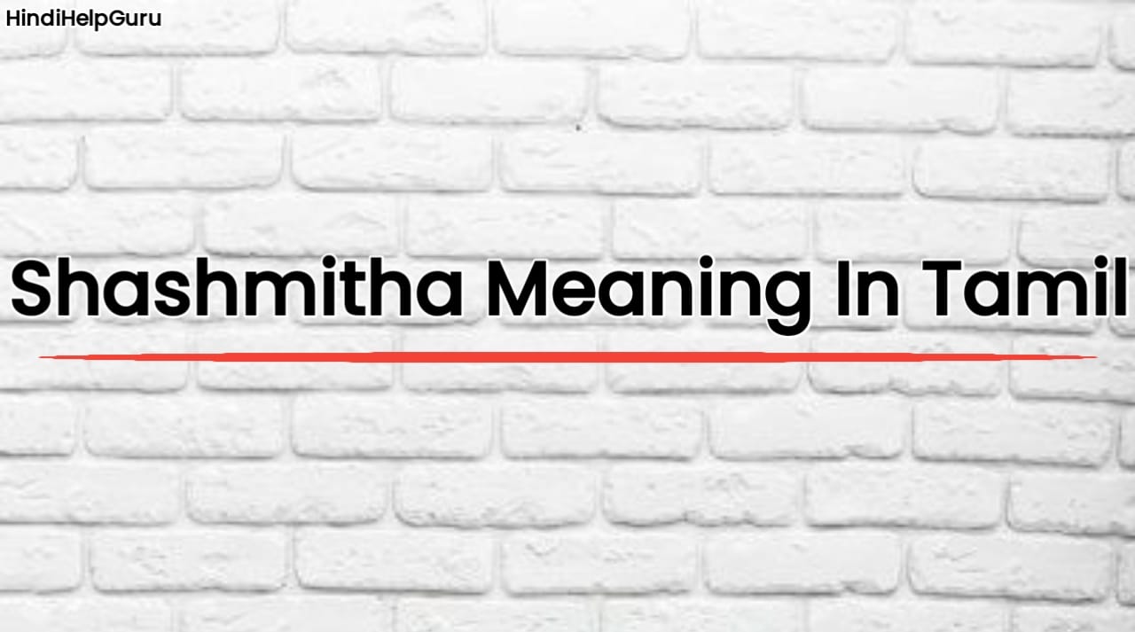Shashmitha Meaning In Tamil