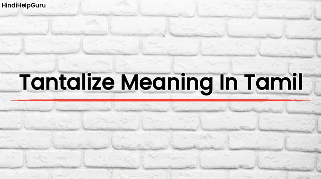 Tantalize Meaning In Tamil