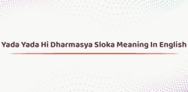Yada Yada Hi Dharmasya Sloka Meaning In English