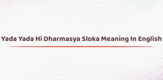 Yada Yada Hi Dharmasya Sloka Meaning In English