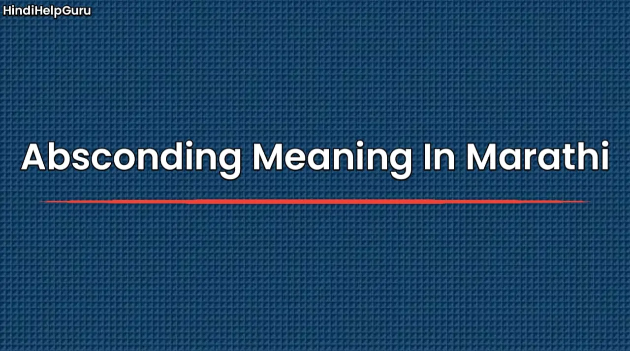 Absconding Meaning In Marathi