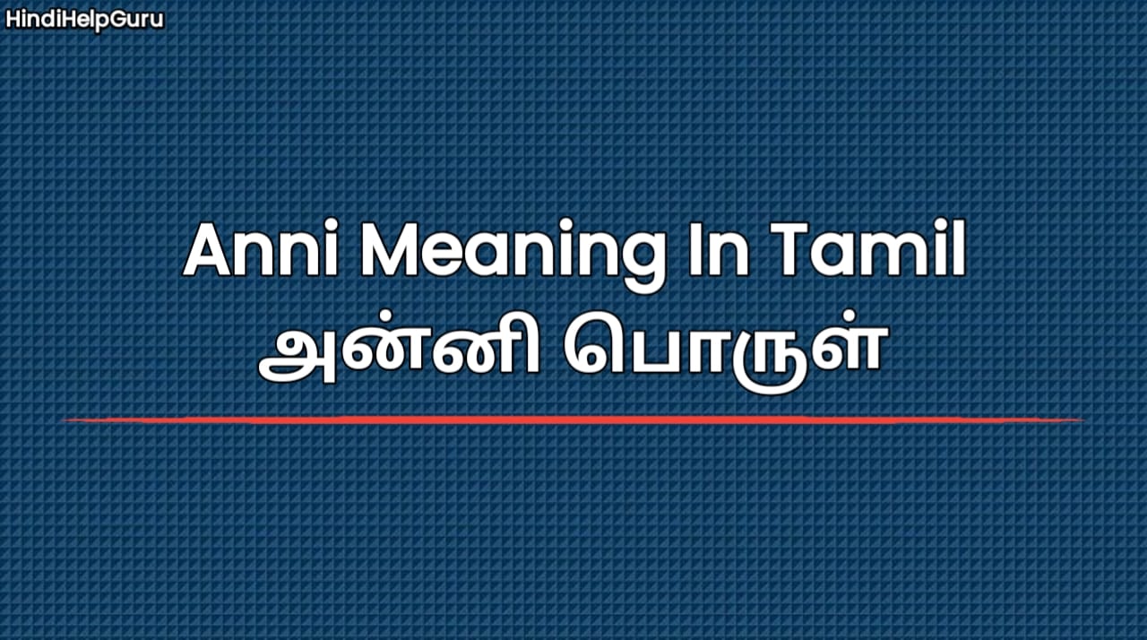 Anni Meaning In Tamil