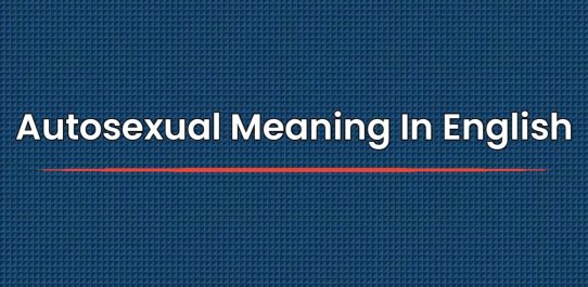 Autosexual Meaning In English