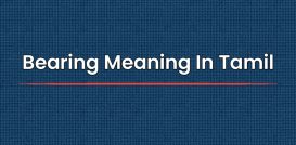 Bearing Meaning In Tamil