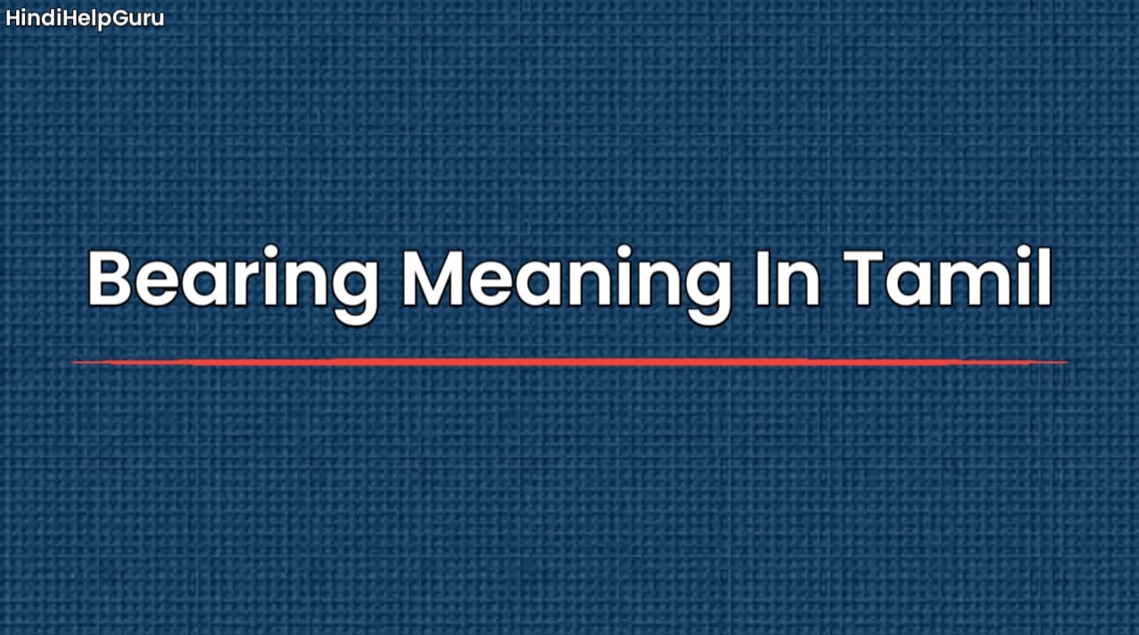 Bearing Meaning In Tamil