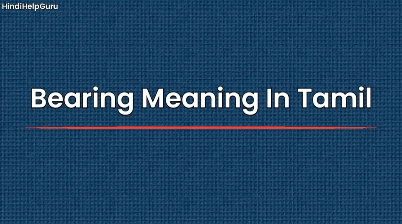 Bearing Meaning In Tamil