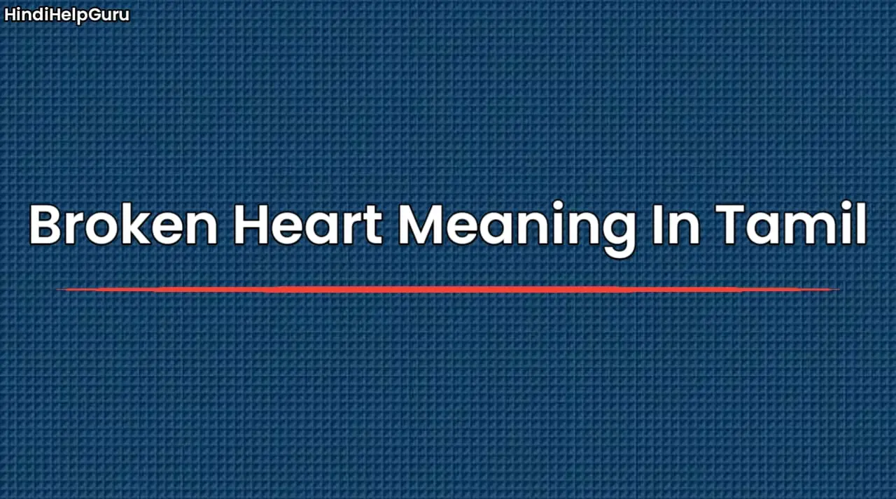 Broken Heart Meaning In Tamil