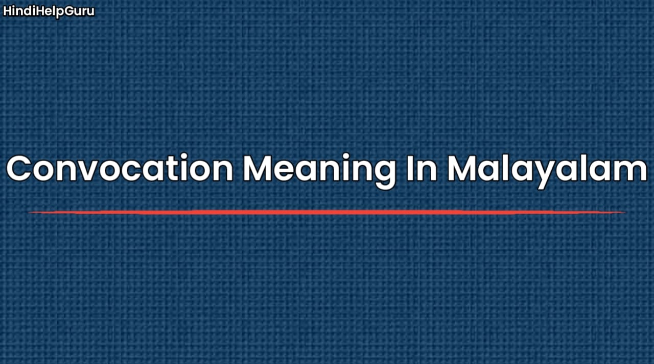 Convocation Meaning In Malayalam