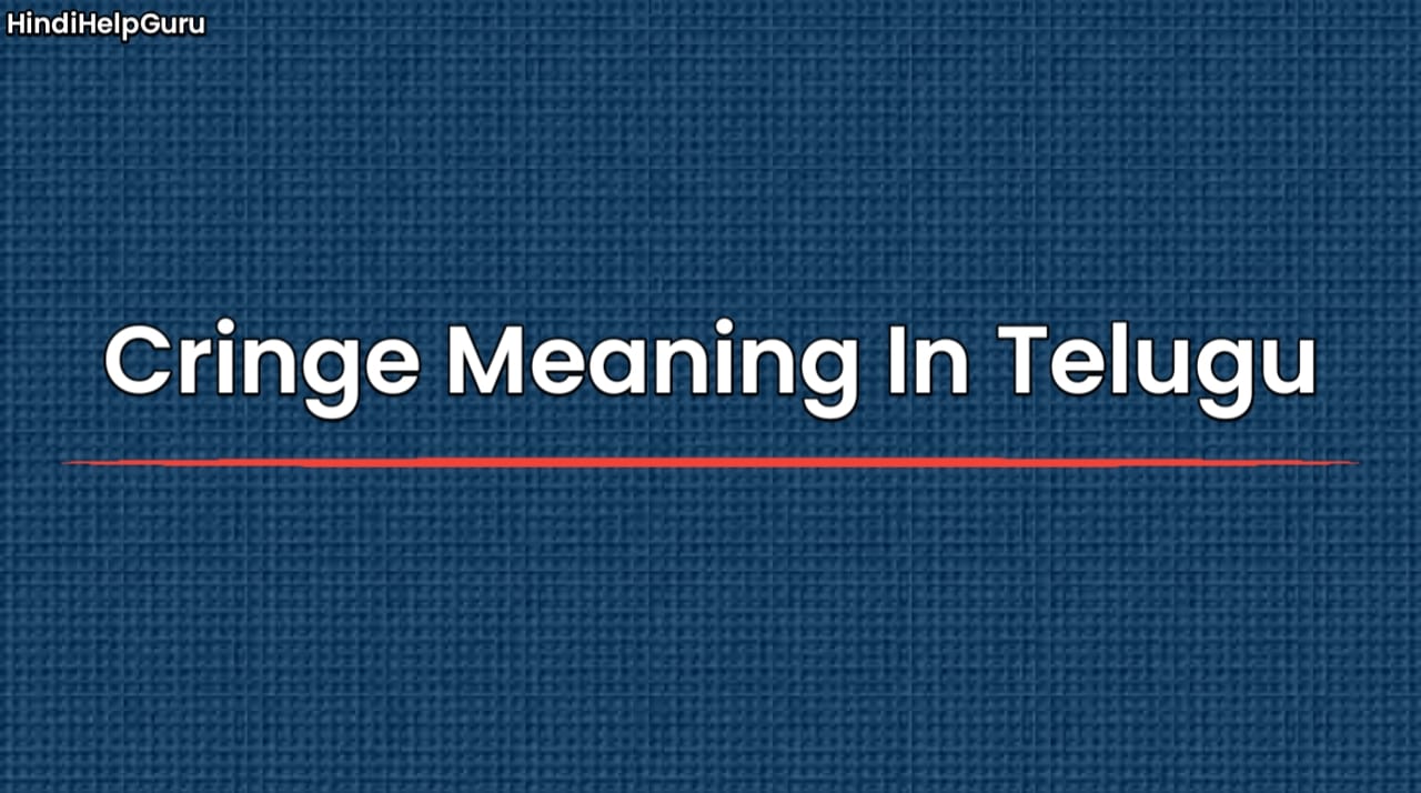 Cringe Meaning In Telugu