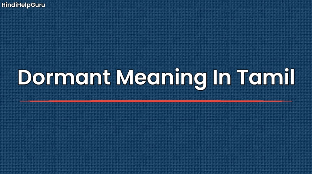Dormant Meaning In Tamil