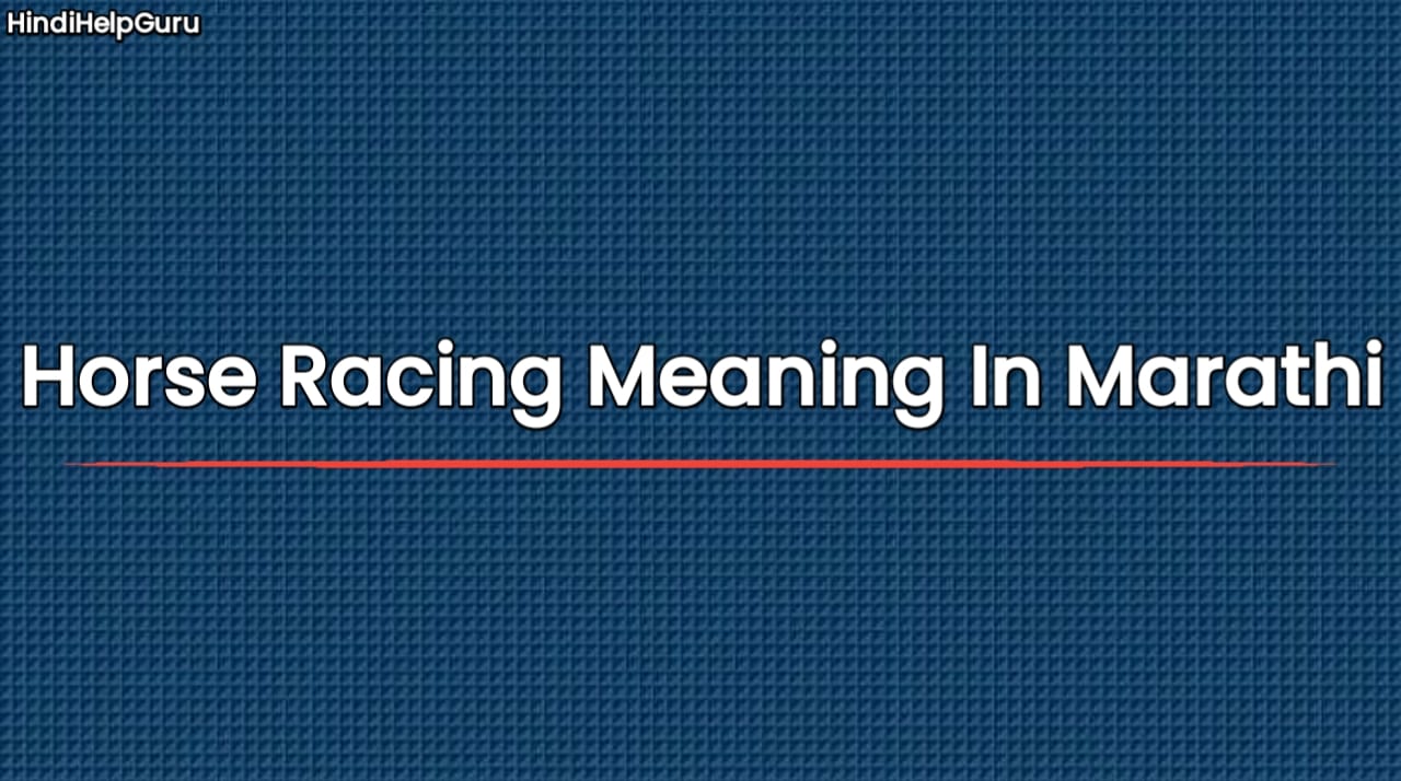 Horse Racing Meaning In Marathi