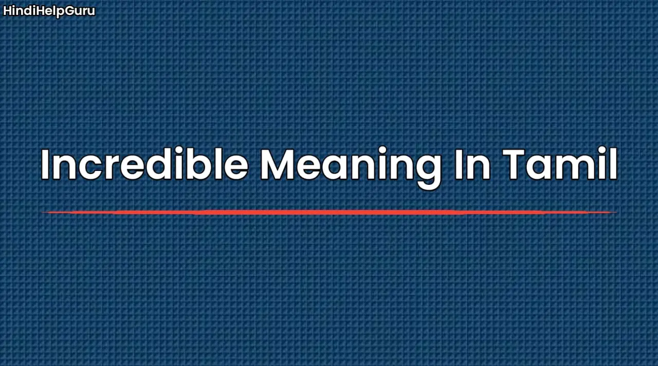 Incredible Meaning In Tamil 