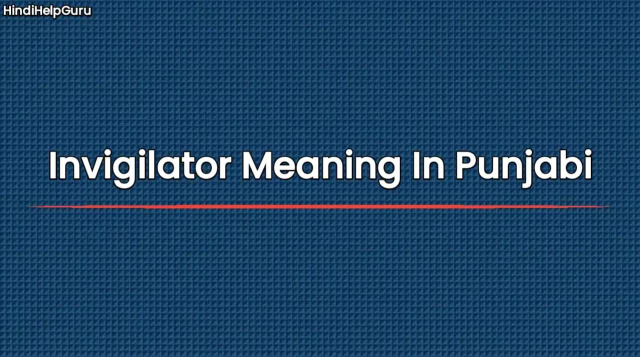 Invigilator Meaning In Punjabi