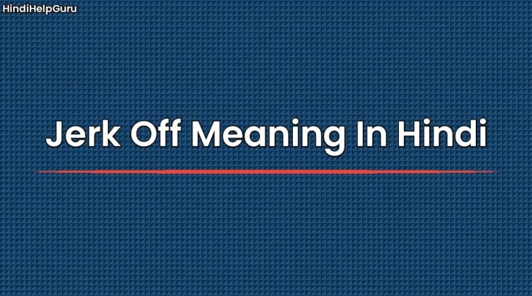 Jerk Off Meaning In Hindi jerk-off-meaning-in-hindi