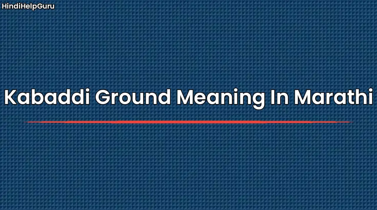 Kabaddi Ground Meaning In Marathi