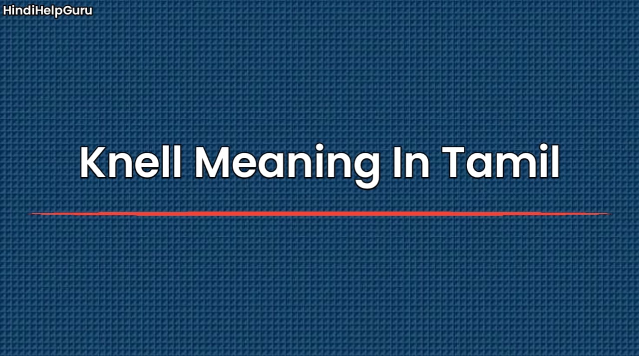 Knell Meaning In Tamil