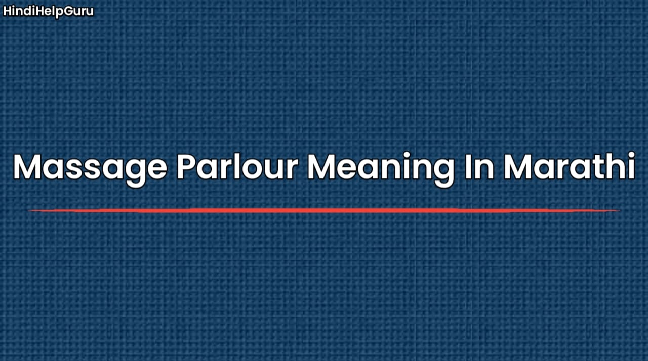 Massage Parlour Meaning In Marathi